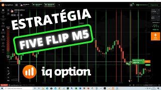 ESTRATÉGIA FIVE FLIP M5 PARA IQ OPTION - ESTRATÉGIA PARA INICIANTE ALAVANCAR BANCA NA IQ OPTION 2021