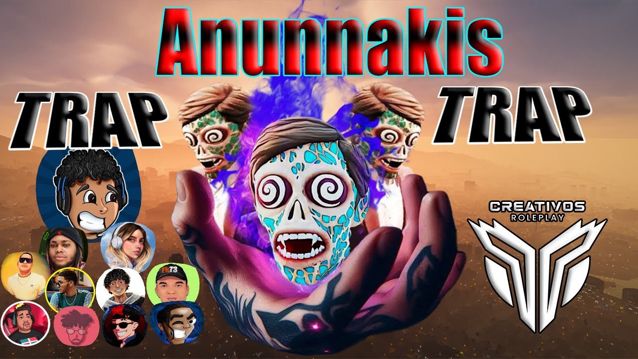Anunnakis (TRAP) Creativo GTA