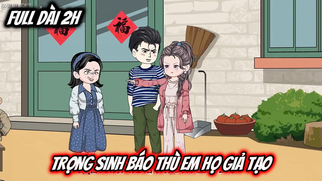 Full Dài 2H Siêu Hay | Trọng Sinh Báo Thù Em Họ Giả Tạo