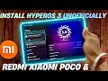 🔥 How To Upgrade Your Old Xiaomi Device To Hyperos 3 Unofficially In Redmi, Poco, Mi [English] 🔥