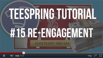 [Teespring Tutorials] 15-Re-engagement