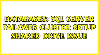 Databases: SQL Server Failover Cluster setup shared drive issue