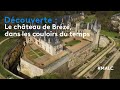 Ref:ZPPhx_CjA2o D�couverte : le ch�teau de br�z�, dans les couloirs du temps