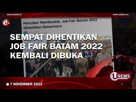 SEMPAT DIHENTIKAN, JOB FAIR BATAM 2022 KEMBALI DIBUKA | U-NEWS