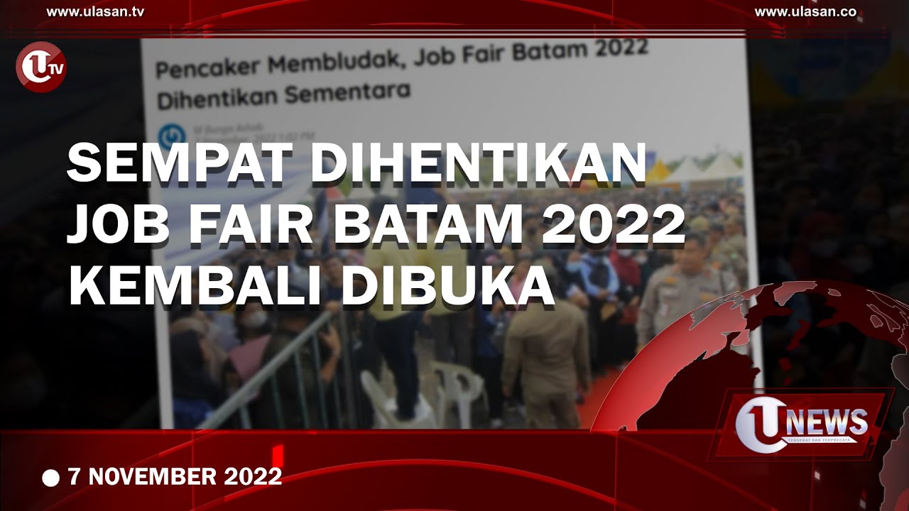 SEMPAT DIHENTIKAN, JOB FAIR BATAM 2022 KEMBALI DIBUKA | U-NEWS