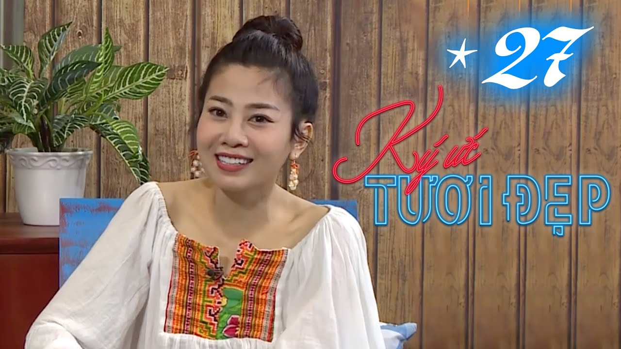 Ký Ức Tươi Đẹp | Tập 27 FULL| Mai Phương vượt sóng gió tự lập NUÔI CON và sống lạc quan sau BẠO BỆNH