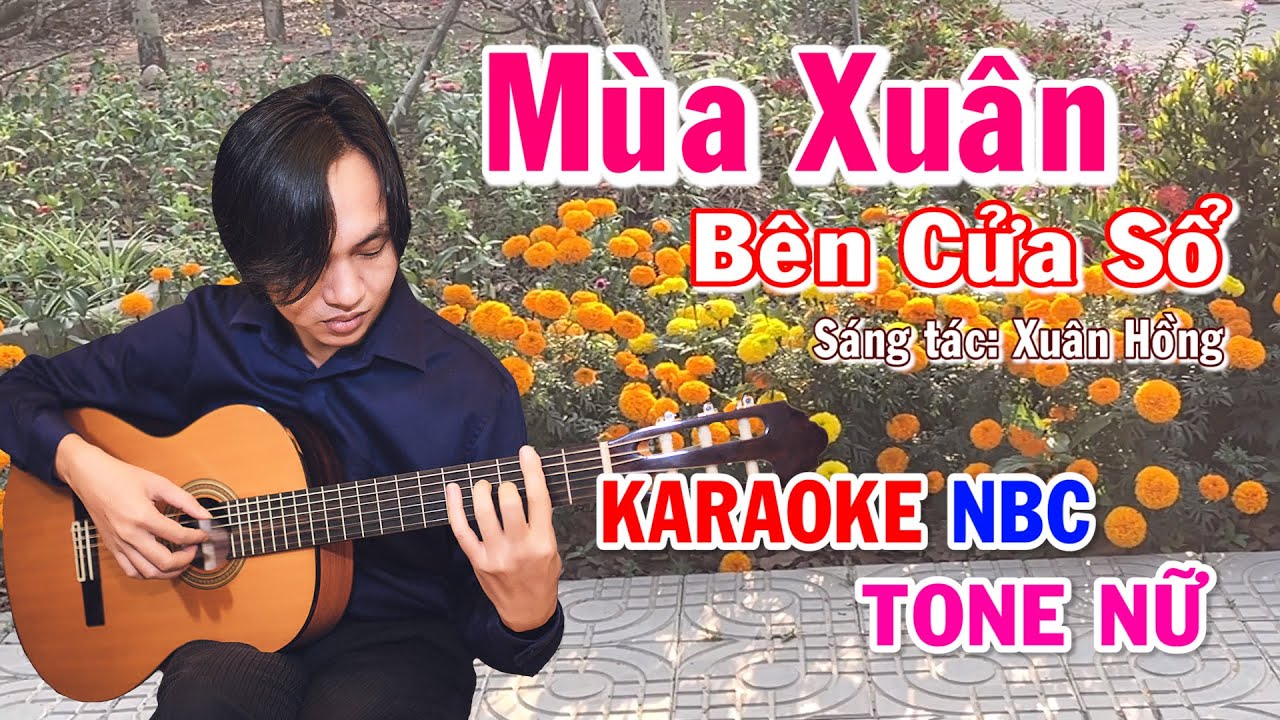 Mùa Xuân Bên Cửa Sổ - Karaoke Tone Nữ - NBC