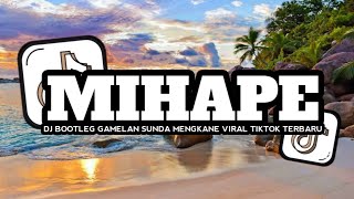 Download Lagu DJ MIHAPE || [BOOTLEG] GAMELAN SUNDA MENGKANE VIRAL TIKTOK TERBARU MP3