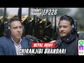 Episode 226 chiranjibi bhandari  nepal army conflict foreign relations  sushant pradhan
