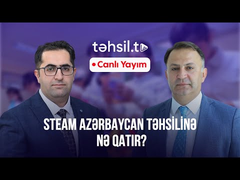 Steam Azərbaycan təhsilinə nə vəd edir? - "Təhsil saatı"nda mühüm müzakirə