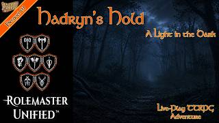 A Light in the Dark (Rolemaster Unified Actual Play) Prequel to Hadryn's Hold