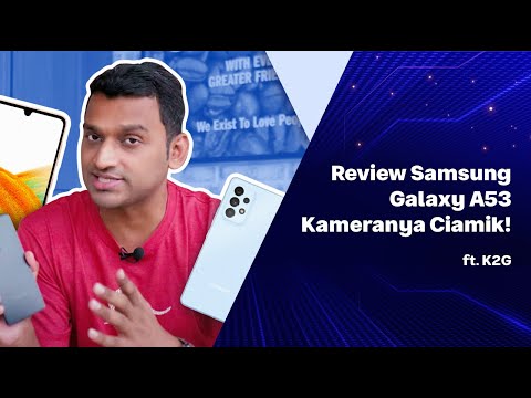 Samsung Galaxy A53, Smartphone Mid Range dengan Kamera yang Dapat Diandalkan | @K2G