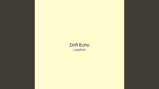 Drift Echo