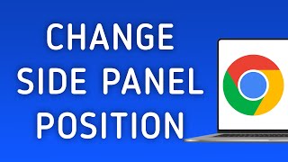 How To Change Side Panel Position On Google Chrome On PC (New Update)
