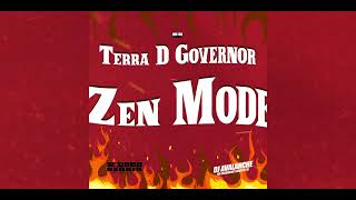 Terra D Governor -  Zen Mode (Festival Of Fire Riddim)