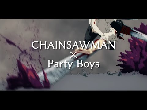 チェンソーマン×Party Boys【MAD】