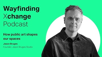 Wayfinding Xchange Podcast: How public art shapes our spaces