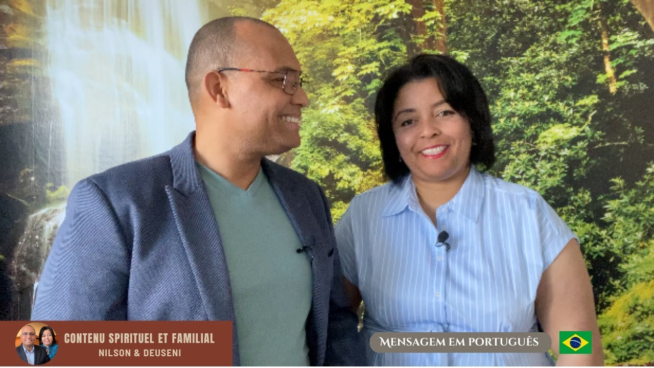 🇧🇷 #62 - CONFIE EM DEUS / Contenu Spirituel et Familial - Nilson & Deuseni