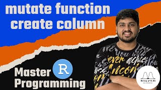 EP7 mutate function create columns dplyr - 1 | Master R Programming with Public Datasets