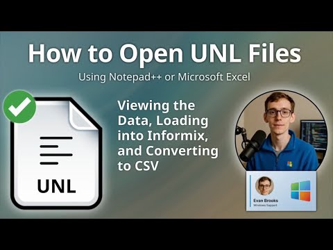 How to Open UNL Files (Notepad++ or Microsoft Excel)