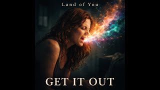 Land Of You Get It Out Official Visualizer