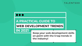 A practical guide to web development trends in 2021