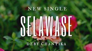 Selawase - Deby Chantika | Lirik Lagu Tarling Terbaru