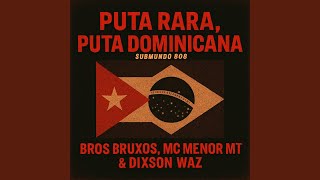 Puta Rara, Puta Dominicana Submundo 808