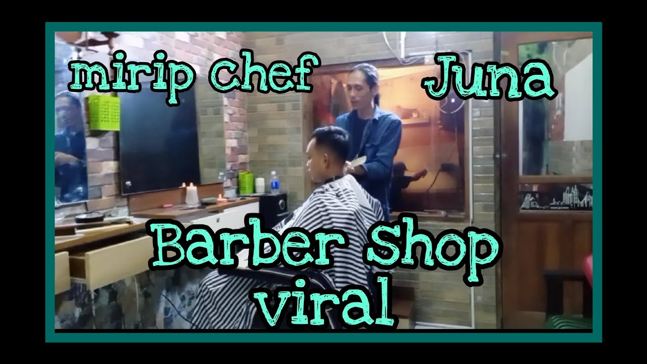 Barber shop mirip chef Juna viral banget
