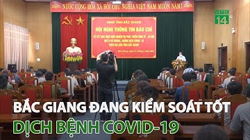 Bắc Giang đang kiểm soát tốt dịch bệnh Covid-19 | VTC14