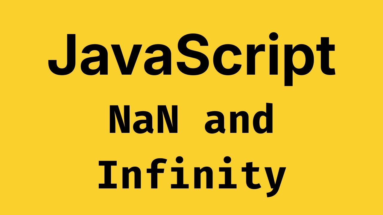 NaN, Infinity & 0 Explained in JavaScript - JavaScript Course 2026 ...