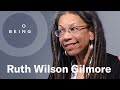 Ruth Wilson Gilmore — “Where life is precious, life is precious.”