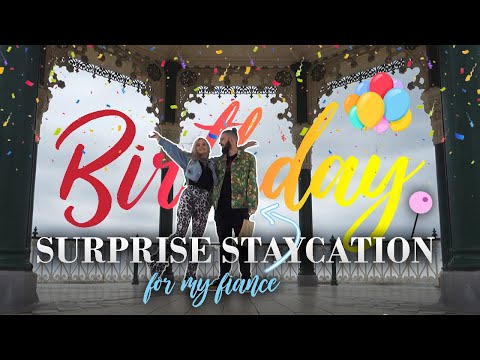 SURPRISE STAYCATION for my Fiancé's Birthday & Exciting LIFE UPDATE! | Chloe Jemma