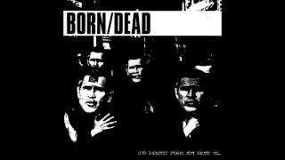 Born/Dead - Our Darkest Fears Now Haunt Us Full 12 LP (2003)