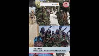 U.S. STRIKES: REPORT SAYS 155 LAKURAWA TERRORISTS KILLED IN NIGERIA