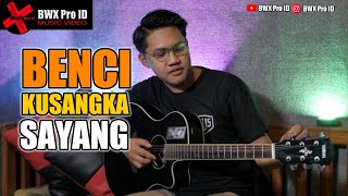 BENCI KUSANGKA SAYANG - AGVNG ( COVER )