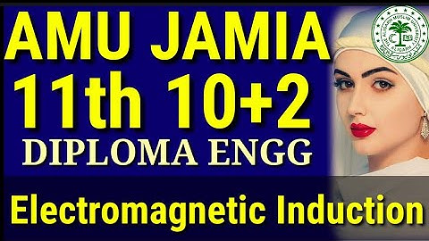 AMU & Jamia 11th Diploma Engineering | AMU Class 11 entrance preparation| Electromagnetic Induction