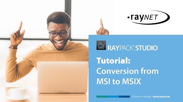 RayPack Studio: Conversion from MSI to MSIX