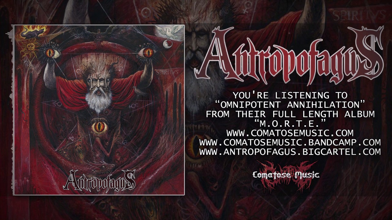 ANTROPOFAGUS - OMNIPOTENT ANNIHILATION (OFFICIAL TRACK 2017) [COMATOSE MUSIC]