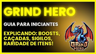 Grind Hero - Guia para Iniciantes (Explicando: boosts, caçadas, sigilos, raridade de itens)