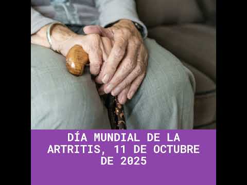 Día Mundial de la Artritis, 11 de Octubre de 2025