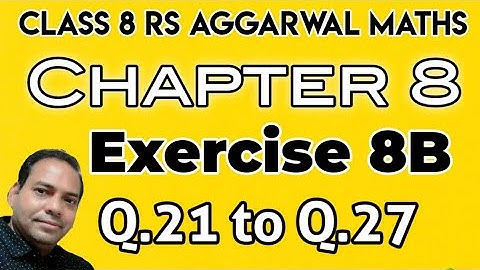 Exercise 8B Q.21 to Q.27 class 8 RS Aggarwal Maths