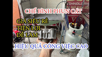 #461#  CHẾ BÌNH BẮN CÁT SIÊU DỄ ,GIÁ RẺ,HIỆU QUẢ CÔNG VIỆC CAO