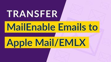 Transfer Mails in MailEnable to EMLX (Single Email Message) Format