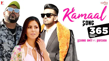 Kamaal Song | Uchana Amit | ft. | Badshah | Alina | Latest Punjabi Song | New Song 2022 | Kamaal Hai