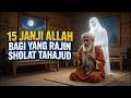 RAJIN TAHAJUD ALLAH SIAPKAN 15 ANUGERAH INI UNTUKMU