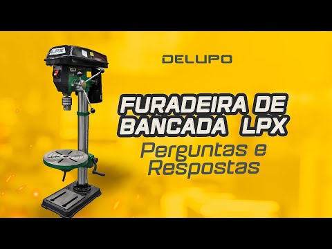PERGUNTAS E RESPOSTAS FURADEIRA BANCADA LPX - DELUPO | MUITO MAIS QUE FERRAMENTAS