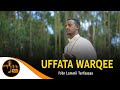 UFFATA WARQEE F Dn Lammii Tarfaasaa UFFATA WARQEE F Dn Lammii Tarfaasaa