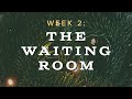 Make Room | "The Waiting Room"
