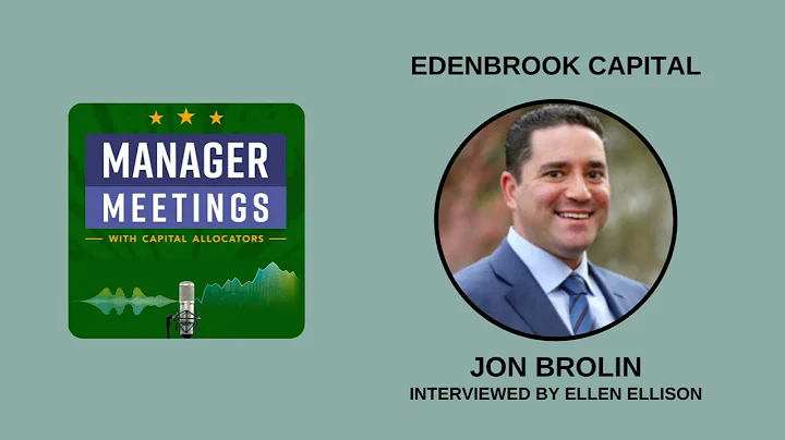 Jonathan Brolin  Edenbrook Capital (Manager Meetin...